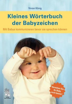 Kleines Wörterbuch der Babyzeichen Vivian König