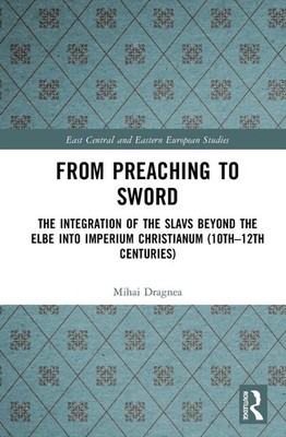 From Preaching to Sword: The Integration of the Slavs Beyond the Elbe into Imper