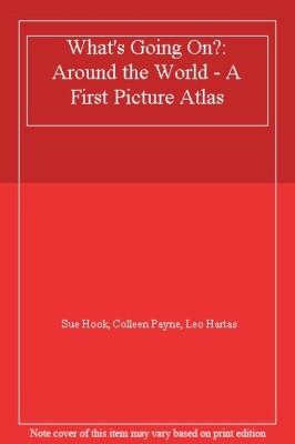 What's Going On?: Around the World - A First Picture Atlas By Su
