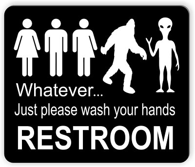 FUNNY BATHROOM WHATEVER JUST WASH YOUR HANDS BIGFOOT ALIEN SIGN