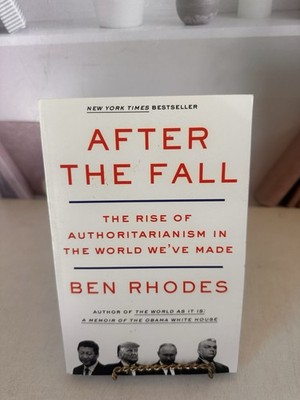 After the Fall: The Rise of Authoritarianism in the World We've Made - paper...
