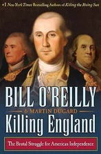 Killing England: The Brutal Struggle for Am- 1627790640, hardcover, Bill OReilly