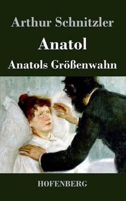 Anatol / Anatols Grenwahn by Arthur Schnitzler (German) Hardcover Book