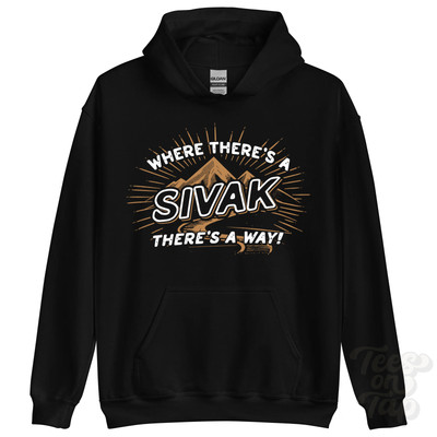 WHERE THERE'S A SIVAK... HOODIE Name Nachname lustig Familie Geschenkidee