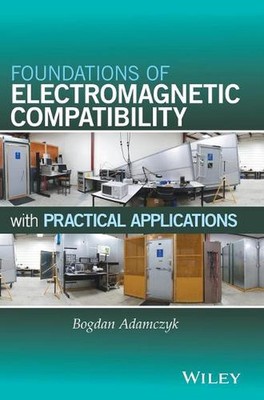 Foundations of Electromagnetic Compatibility: with Practical Applications by Bog