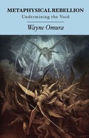 Metaphysical Rebellion Undermining The Void Wayne Omura Taschenbuch Englisch