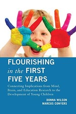 FLOURISHING IN THE FIRST FIVE YEARS: CONNECTING By Donna Wilson & Marcus Conyers