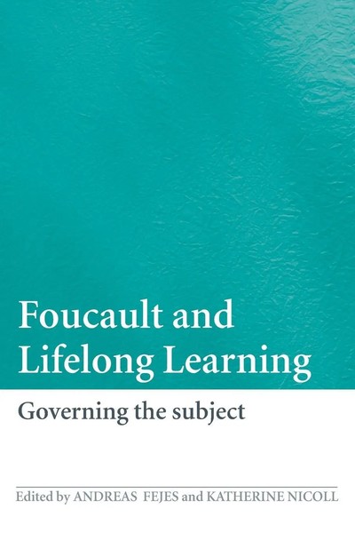 Foucault And Lifelong Learning Governing The Subject Andreas Fejes (U. A.) Buch-image