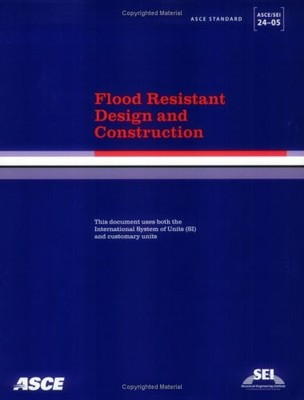 FLOOD RESISTANT DESIGN AND CONSTRUCTION ASCE/SEI 24-05 **BRAND NEW**