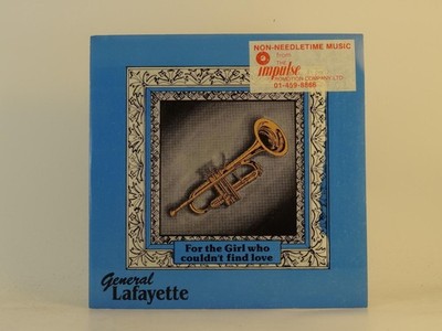 GENERAL LAFAYETTE FOR THE GIRL WHO COULDN'T FIND LOVE (59) 2 Track 7'' Single inc