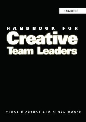 Handbook for Creative Team Leaders, Rickards, Tudor