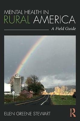 Mental Health in Rural America: A Field Guide by Ellen Greene Stewart ...
