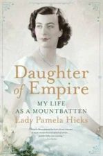 Daughter of Empire: My Life as a Mountbatten - Hardcover By Hicks, Pamela - GOOD
