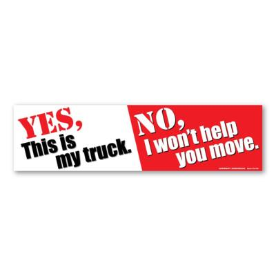#ad Yes This is My Truck. No I Won#x27;t Help You Move Bumper Strip Magnet $3.49