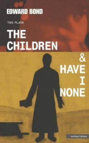 Edward Bond The Children & Have I None (Paperback) Modern Plays - Zdjęcie 1 z 1