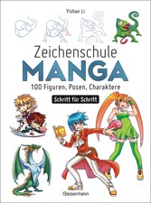 Zeichenschule Manga - 100 Figuren, Posen, Charaktere Schritt für Schritt | Li