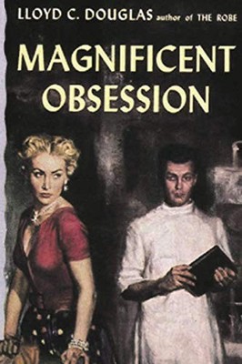 Magnificent Obsession, Douglas, Lloyd C.