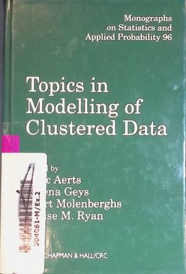 Topics in Modelling of Clustered Data Monographs on Statistics & Applied Probabi