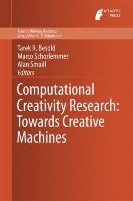 Computational Creativity Research: Towards Creative Machines (Atlantis Thinking 