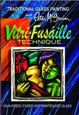 VITRI-FUSAILLE / TRADITIONAL GLASS PAINTING with PETER McGRAIN 