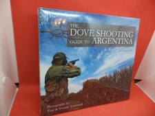 DOVE SHOOTING GUIDE TO ARGENTINA brand new seal book TONY TOWNSEND bird hunting