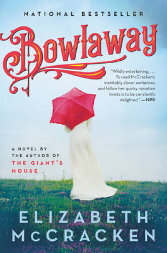 Bowlaway: A Novel - Paperback By McCracken, Elizabeth - VERY GOOD