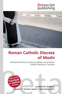 Lambert M. Surhone (u. a.) | Roman Catholic Diocese of Moshi | Taschenbuch