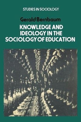 Knowledge and Ideology in the Sociolog..., Bernbaum, G.