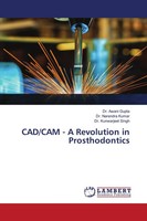 Awani Gupta (U. A.) | Cad/Cam - A Revolution In Prosthodontics | Taschenbuch
