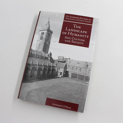 The Landscape of Humanity: Art, Culture and Society (St Andrews Studies in Philo