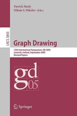 Graph Drawing: 13 th International Symposium, GD 2005, Limerick, Ireland, Septem