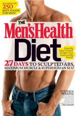 The Men's Health Diet: 27 Days to Sculpted Abs, Maximum Muscle & Sup - VERY GOOD