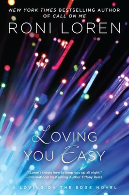 Loving You Easy (A Loving on the Edge Novel) - paperback Loren, Roni