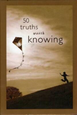 50 Truths Worth Knowing - Hardcover By Various Authors - GOOD