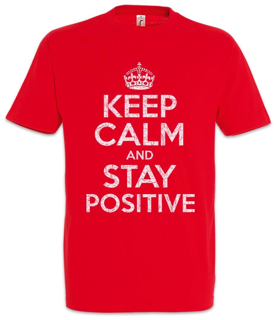 ALTRA Keep Calm And Stay Positive T Shirt Happy Fun Felicitous Lucky Blessed