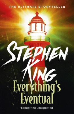 Everything's Eventual: 14 DARK TALES by King, Stephen