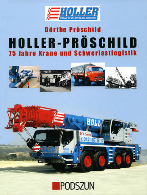 Holler-Pröschild Schwerlastlogistik   75 Jahre Krane und Schwerlastlogistik