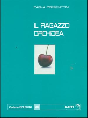DER JUNGE ORCHIDEE PRESCIUTTINI PAOLA GAFFI 2009 EVASIONI BROSCHUR