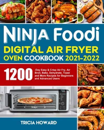 Ninja Foodi Digital Air Fryer Oven Cookbook 2021-2022: 1200-Day Easy Cri - NEW - Picture 1 of 1