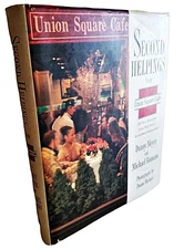 Second Helpings from Union Square Cafe: 140 New Recipes from New York's Accl...