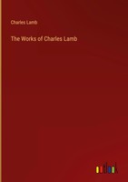 Charles Lamb | The Works Of Charles Lamb | Buch | Englisch (2025)