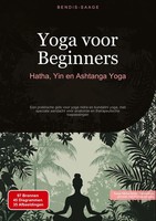 Yoga Voor Beginners: Hatha, Yin En Ashtanga Yoga | Nederlands | Taschenbuch