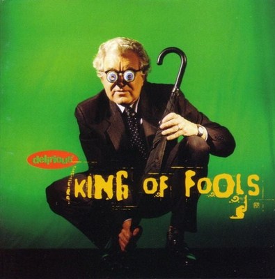 Delirious - King Of Fools - Used CD - J5783z