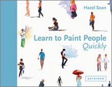 Learn to Paint People Quickly: A practical, step-by-step guide... by Soan, Hazel