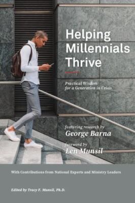 Helping Millennials Thrive: Practical Wisdom for a Generation in Crisis, Bran...