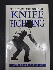 Complete Book of Knife Fighting Paperback William Cassidy Martial Arts