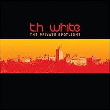 CD T.H. White The Private Spotlight DIGIPAK S...