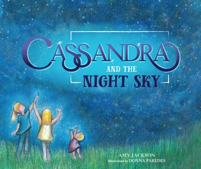 Cassandra and the Night Sky by Amy Jackson: Used