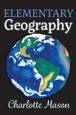 Charlotte Mason Elementary Geography (Taschenbuch)