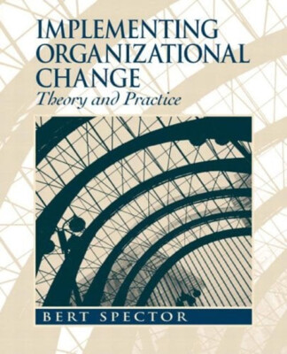 Implementing Organizational Change : Theory into Practice Perfect
